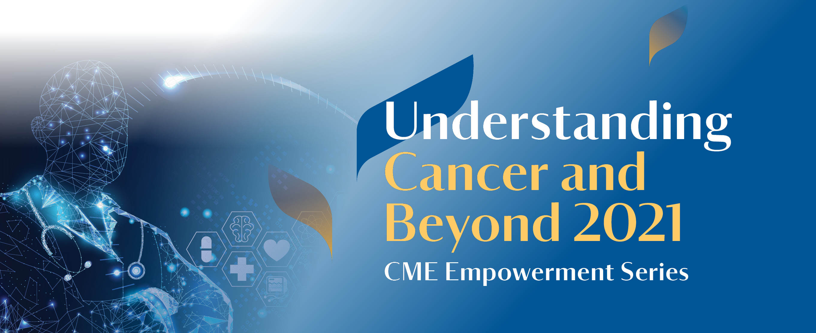 Understanding Cancer and Beyond - CME Empowerment Series